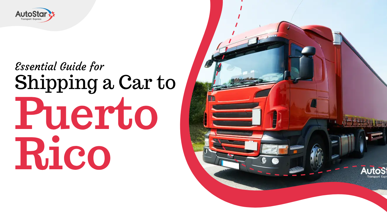 Essential Guide for Shipping a Car to Puerto Rico: Tips and Considerations