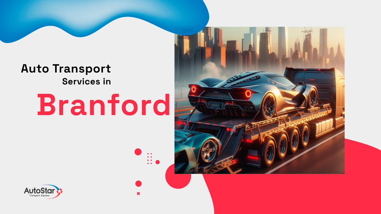  Auto Transport Services in Branford