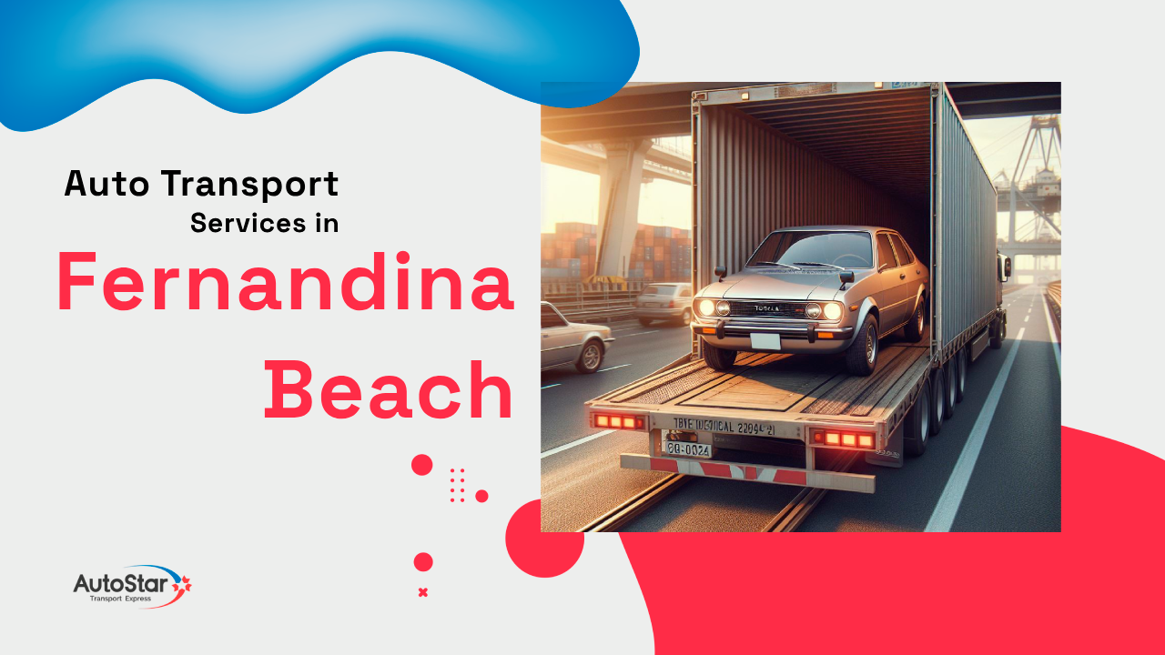 Auto Transport Services in Fernandina Beach Auto Transport Services in Fernandina Beach