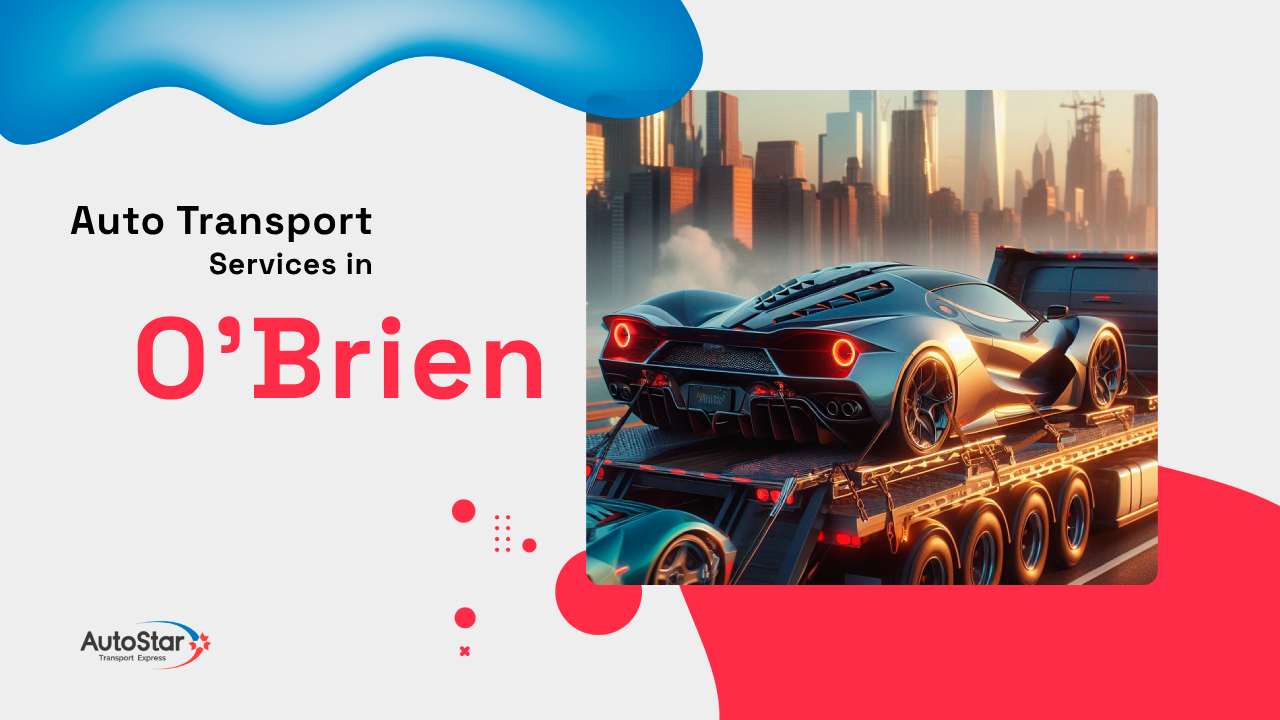 Auto Transport Services in O'Brien Auto Transport Services in O'Brien