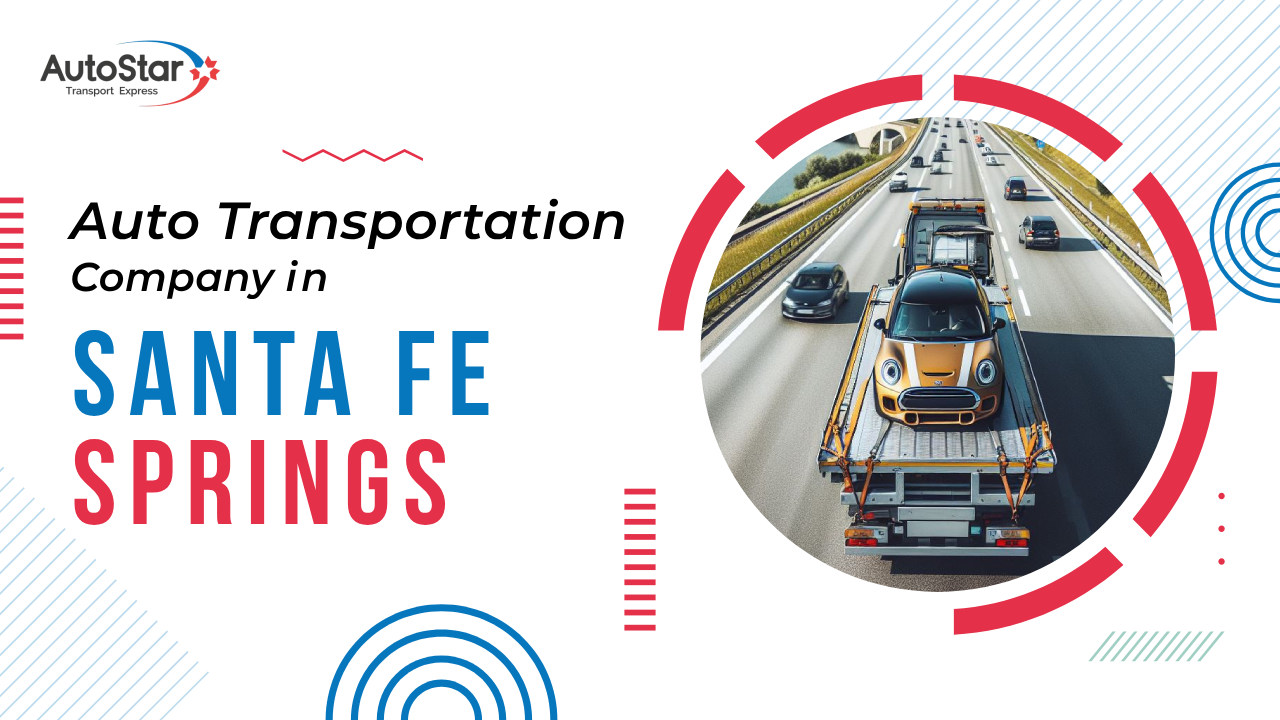 Auto Transportation Company in Santa Fe Springs