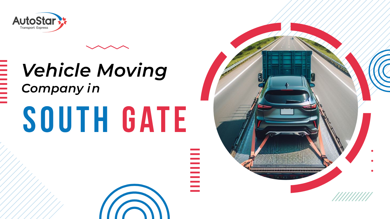 Vehicle Moving Company in South Gate Vehicle Moving Company in South Gate