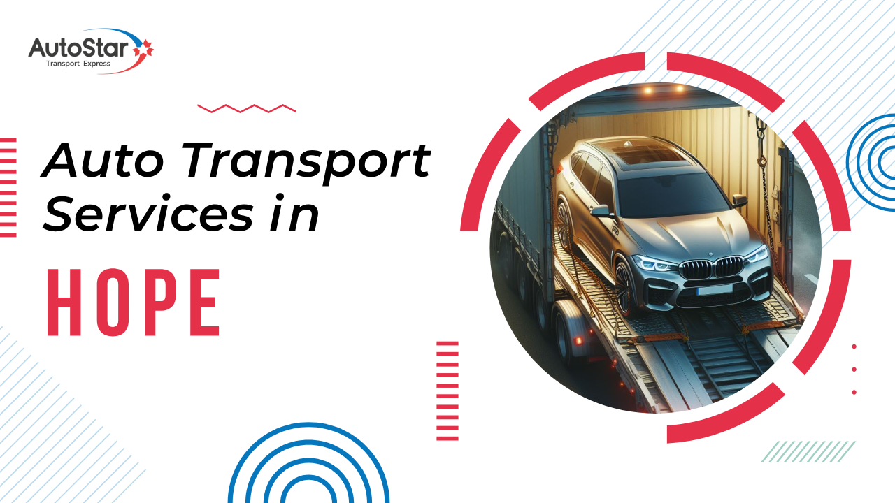 Auto Transport Services in Hope Auto Transport Services in Hope