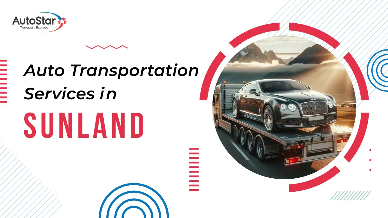 Auto Transportation Services in Sunland