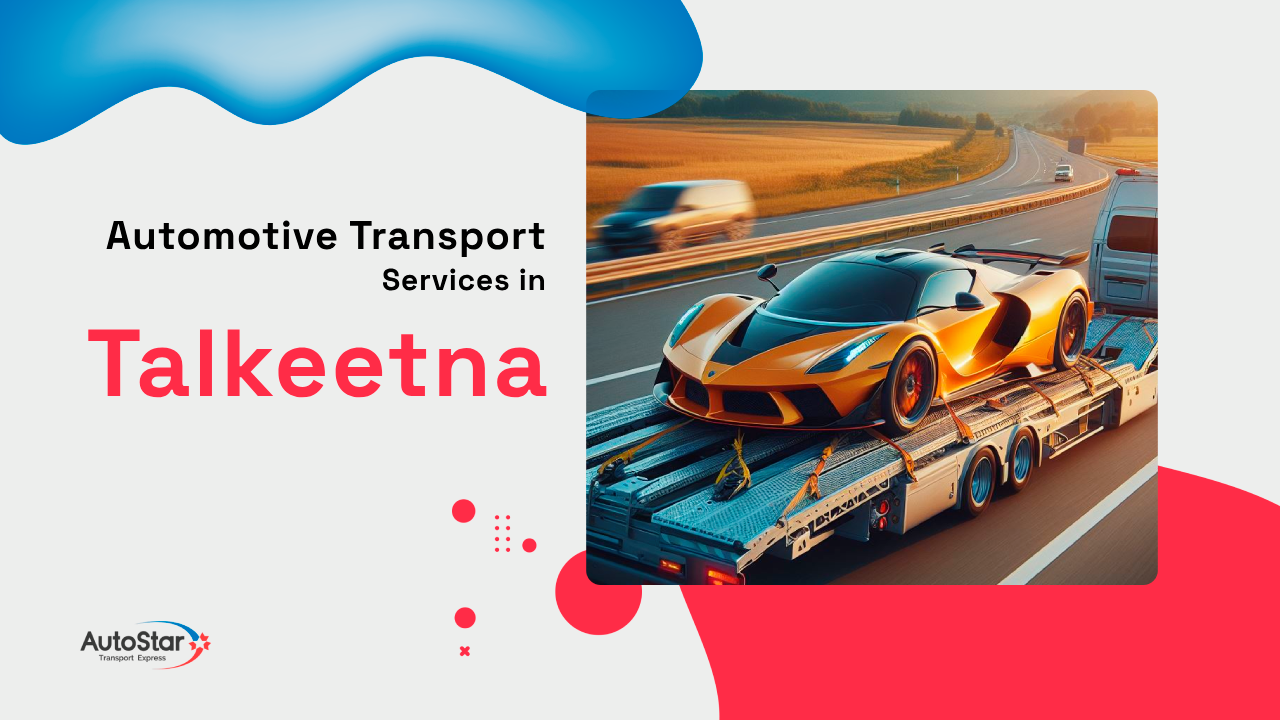 Automotive Transport Services in Talkeetna Automotive Transport Services in Talkeetnae