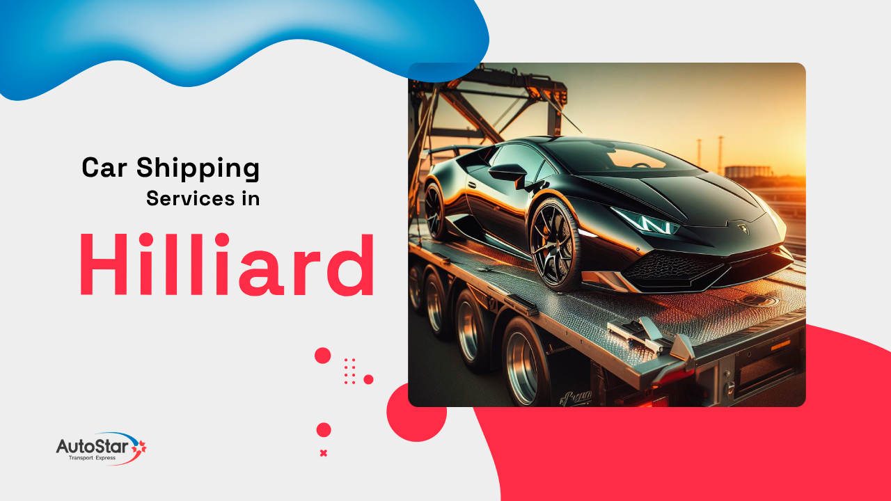 Car Shipping Services in Hilliard Car Shipping Services in Hilliard