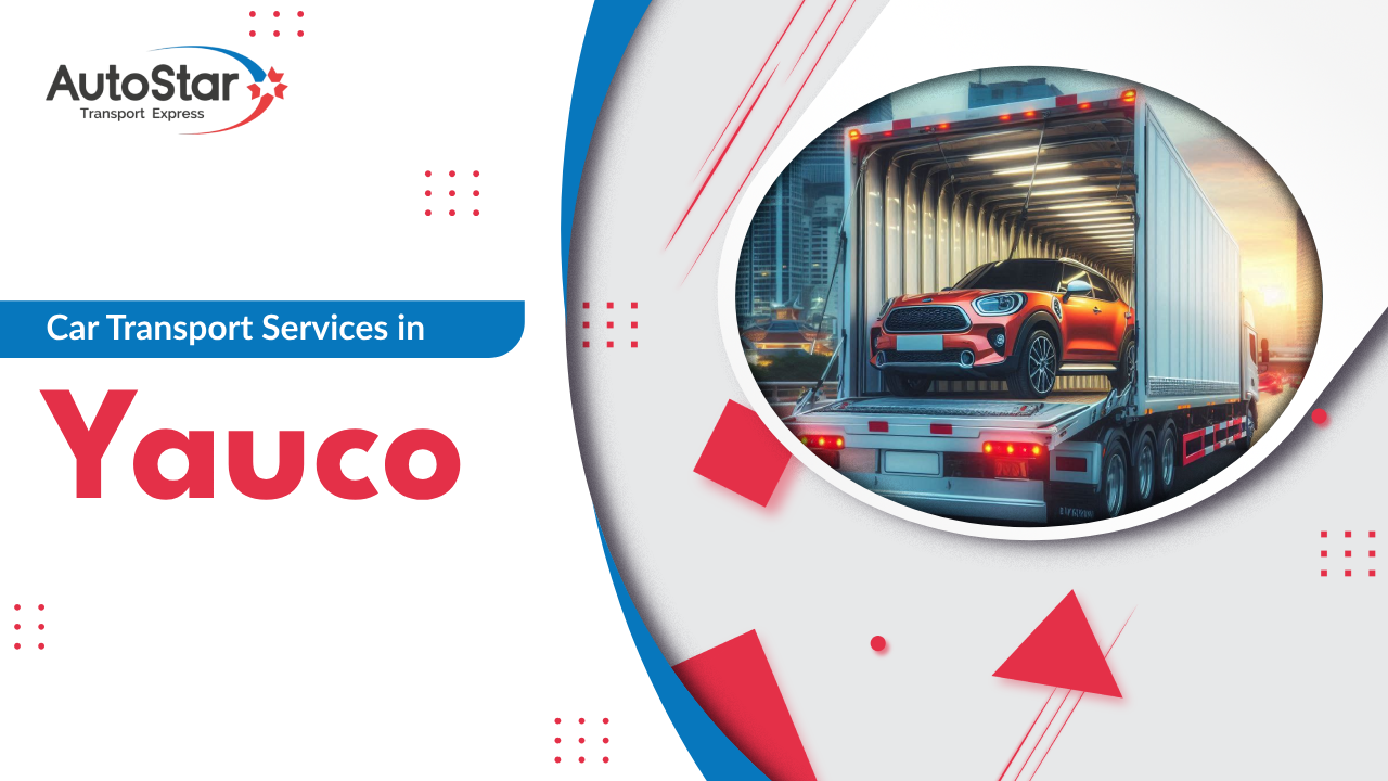 Car Transport Services in Yauco Car Transport Services in Yauco