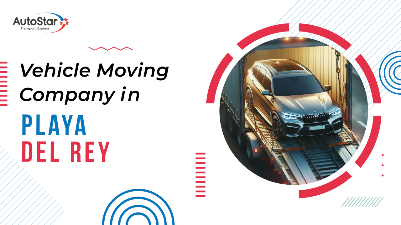 Vehicle Moving Company in Playa Del Rey