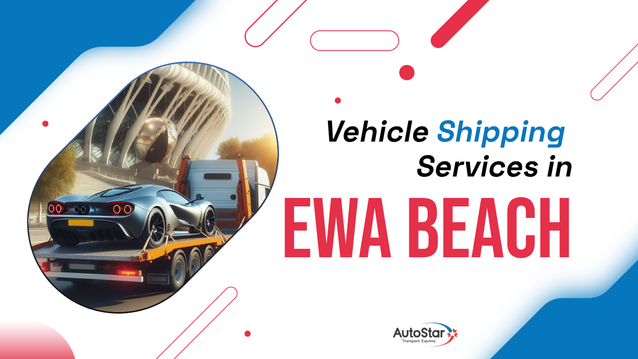 Vehicle Transport Services in Ewa Beach Vehicle Transport Services in Ewa Beach