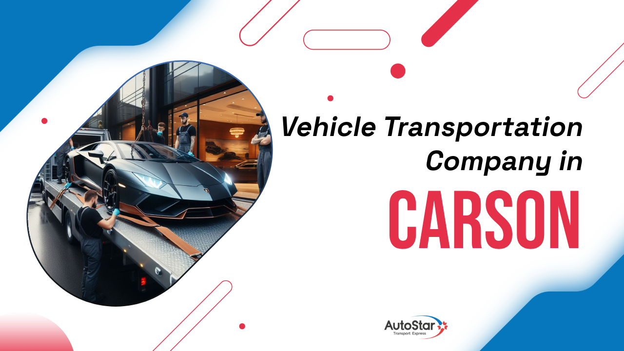 Vehicle Transportation Company in Carson