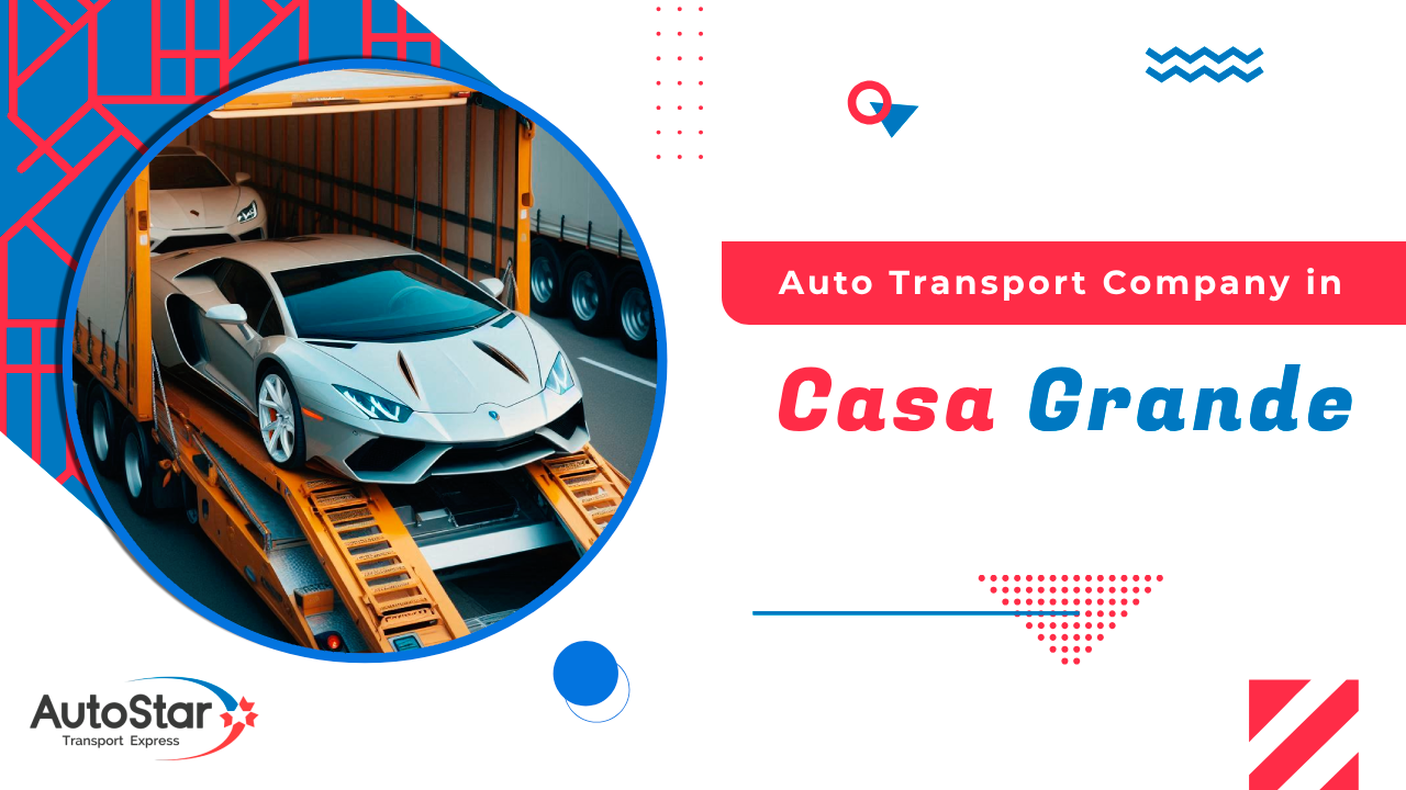Auto Transport Company in Casa Grande Auto Transport Company in Casa Grande