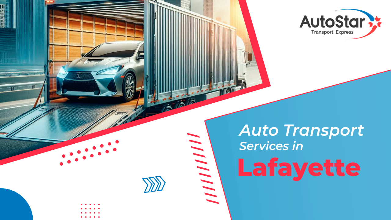 Auto Transport Services in Lafayette Auto Transport Services in Lafayette