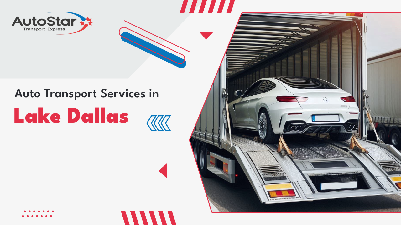 Auto Transport Services in Lake Dallas