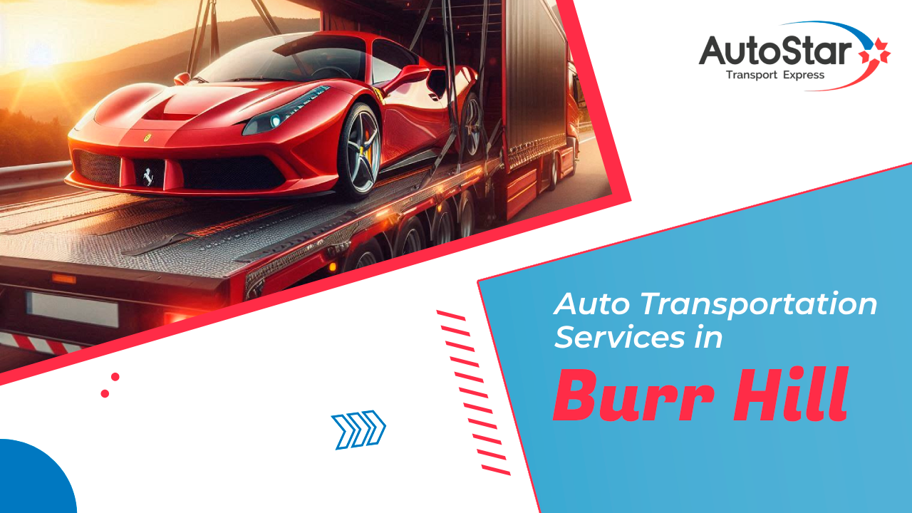 Auto Transportation Services in Burr Hill
