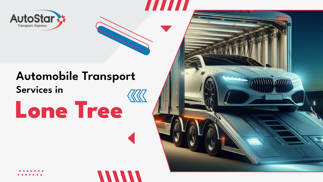 Automobile Transport Services in Lone Tree Automobile Transport Services in Lone Tree