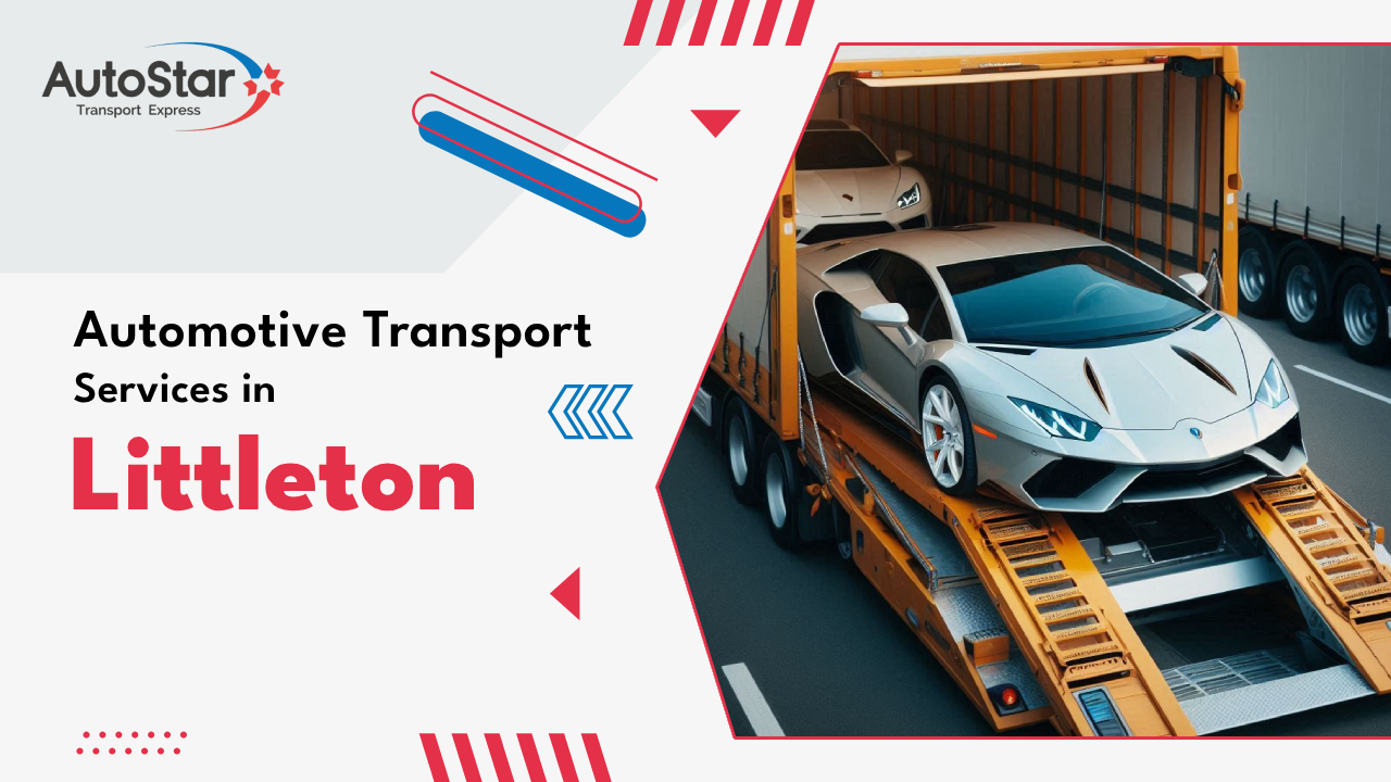 Automotive Transport Services in Littleton Automotive Transport Services in Littleton