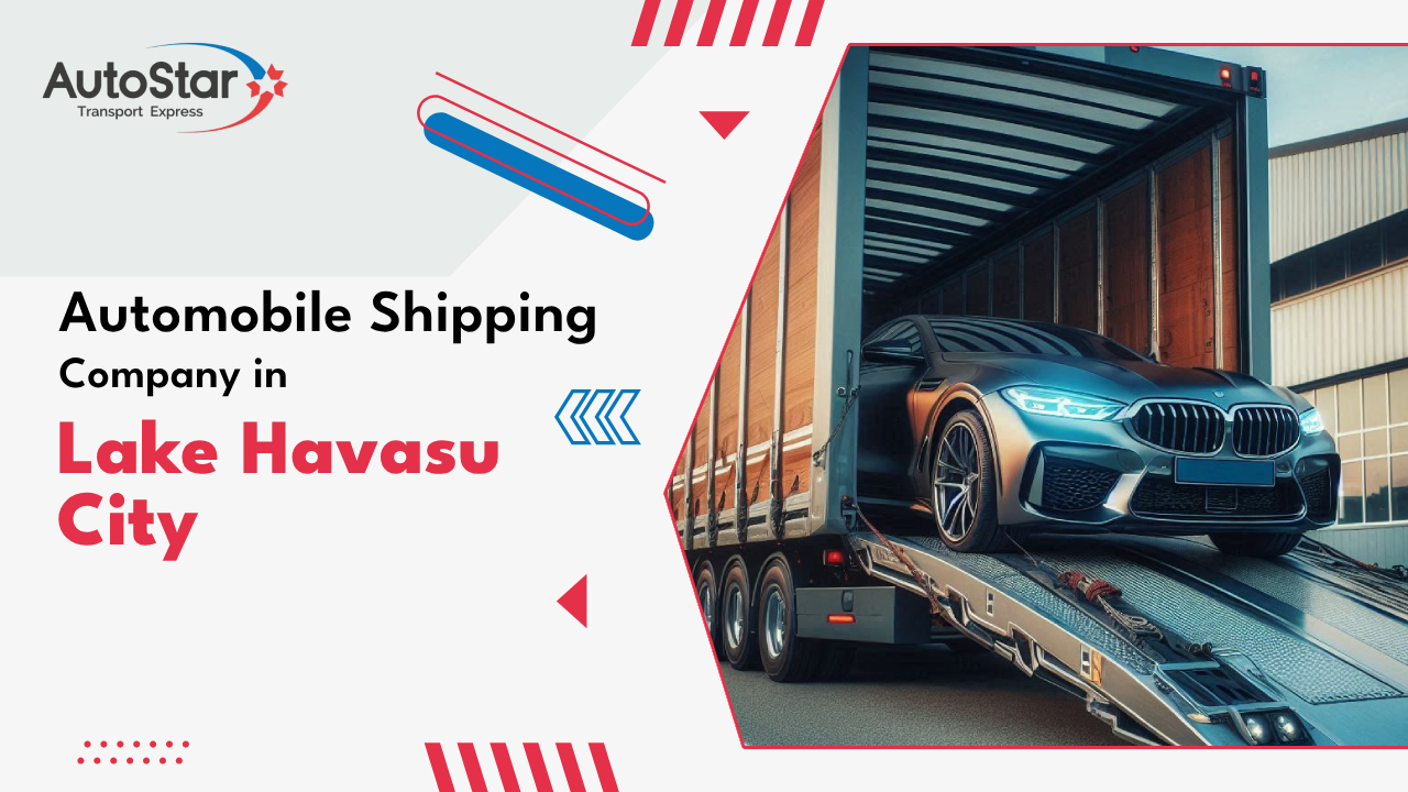 Automobile Shipping Company in Lake Havasu City Automobile Shipping Company in Lake Havasu City