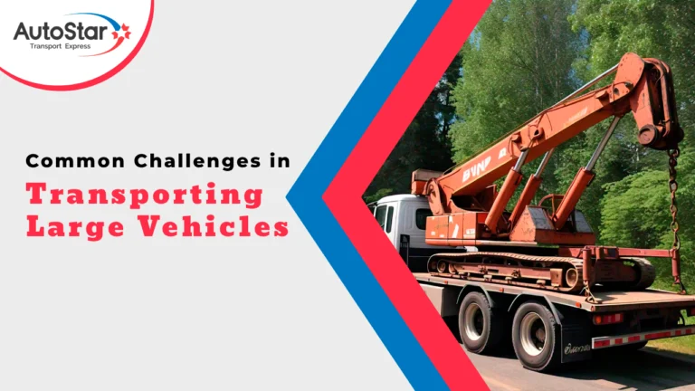 Common Challenges in Transporting Large Vehicles