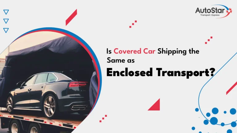 Is Covered Car Shipping the Same as Enclosed Transport?