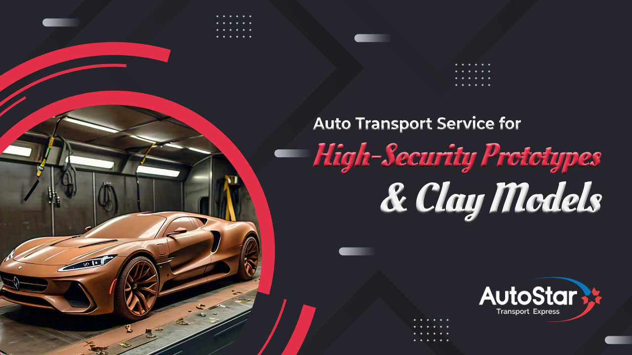 Auto Transport Service for High-Security Prototypes & Clay Models