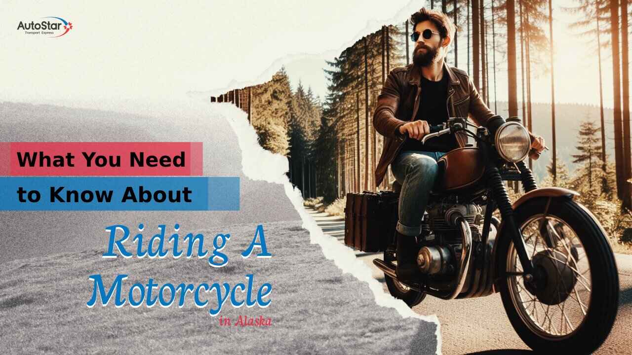 What You Need to Know About Riding a Motorcycle in Alaska