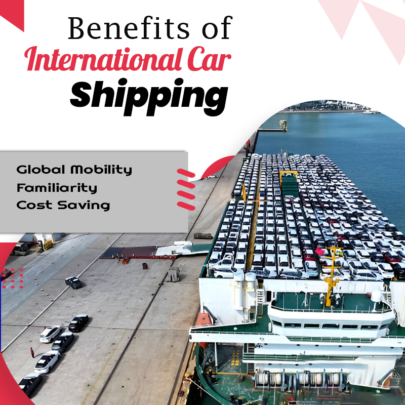 Benefits of International Car Shipping with Us