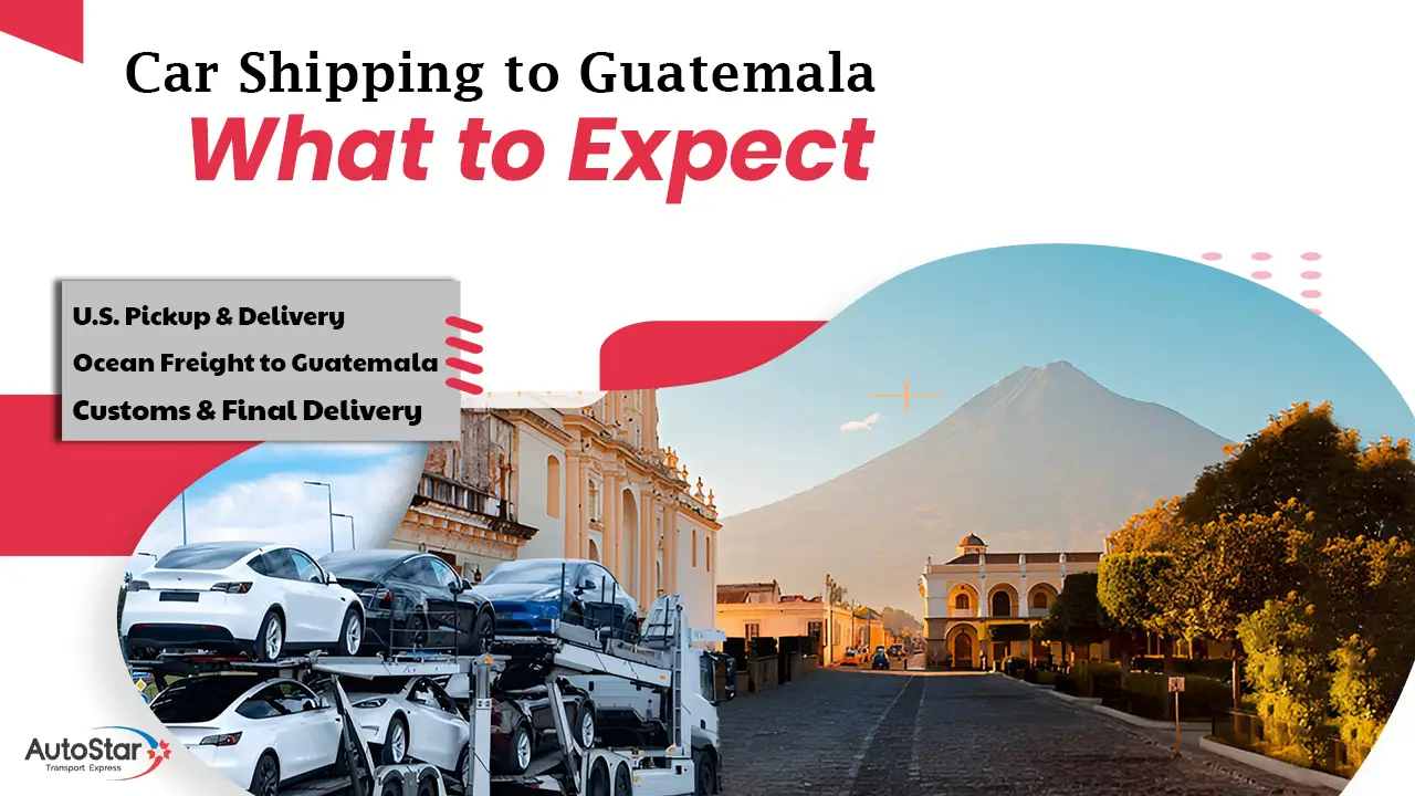 Car shipping process to Guatemala