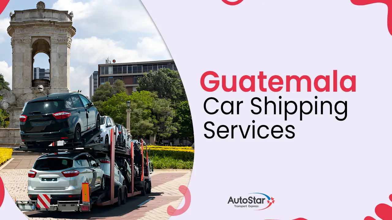 Guatemala Car Shipping Services