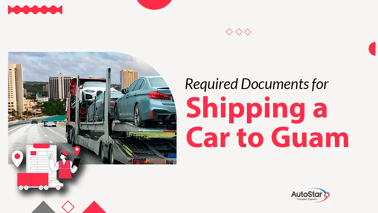 Required Documents for Shipping a Car to/from Guam
