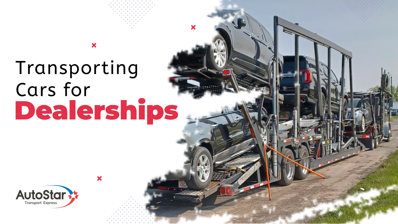 Transporting Cars for Dealerships with Nationwide Coverage