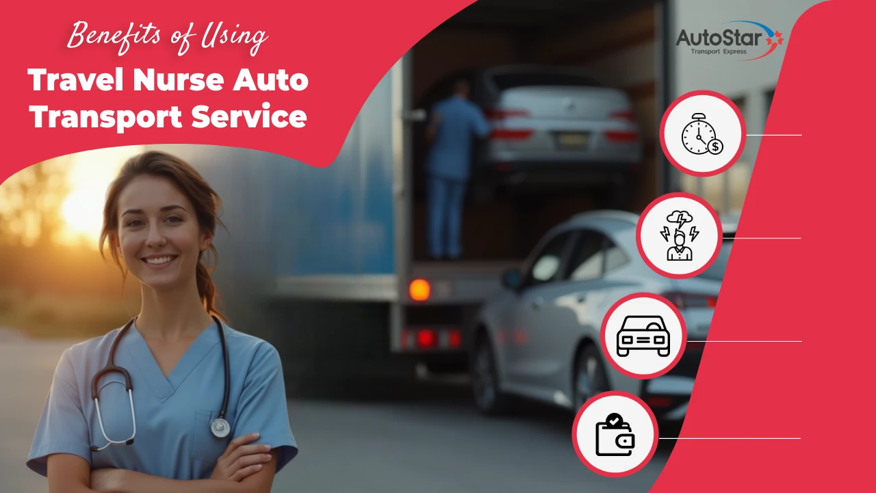 Benefits of using travel nurse auto transport