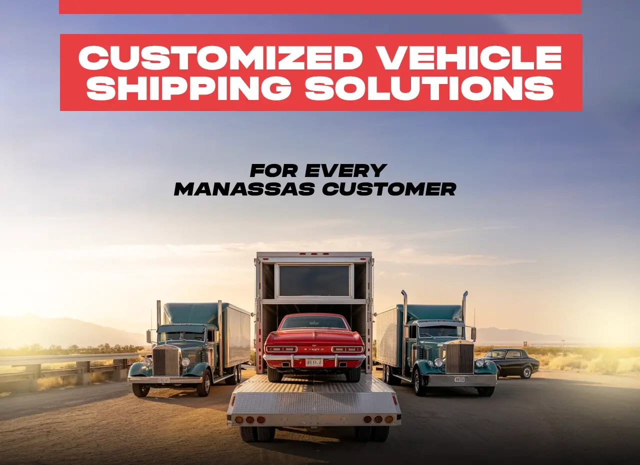 Customized Vehicle Shipping Solutions for Every Manassas Customer