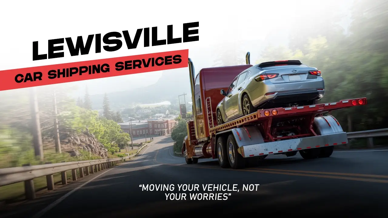 Reliable Lewisville Car Shipping Services
