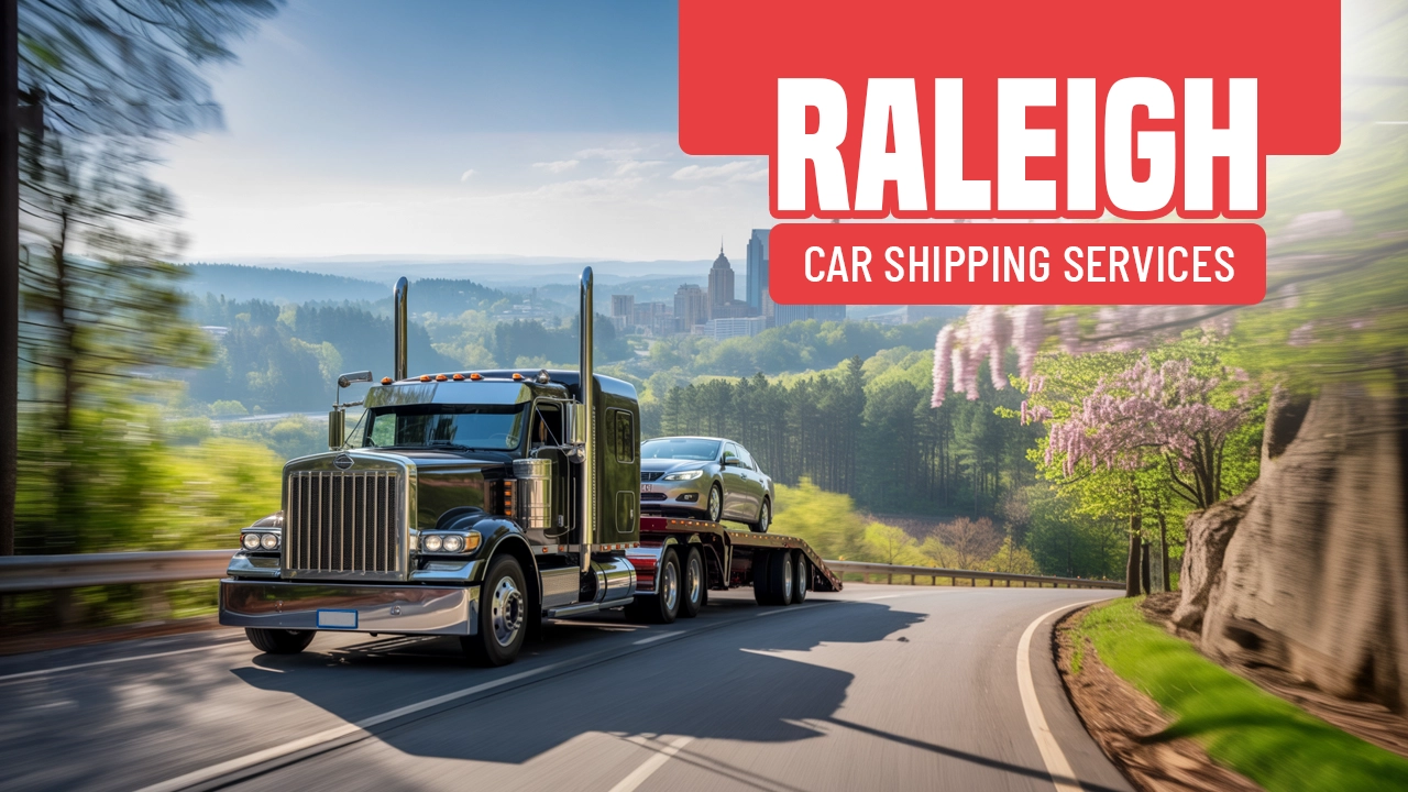 Raleigh Car Shipping Services by AutoStar Transport Express