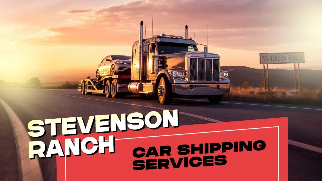 Stevenson Ranch Car Shipping Service