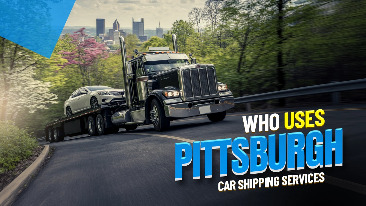 Customers Who Use Our Pittsburgh Car Shipping Services