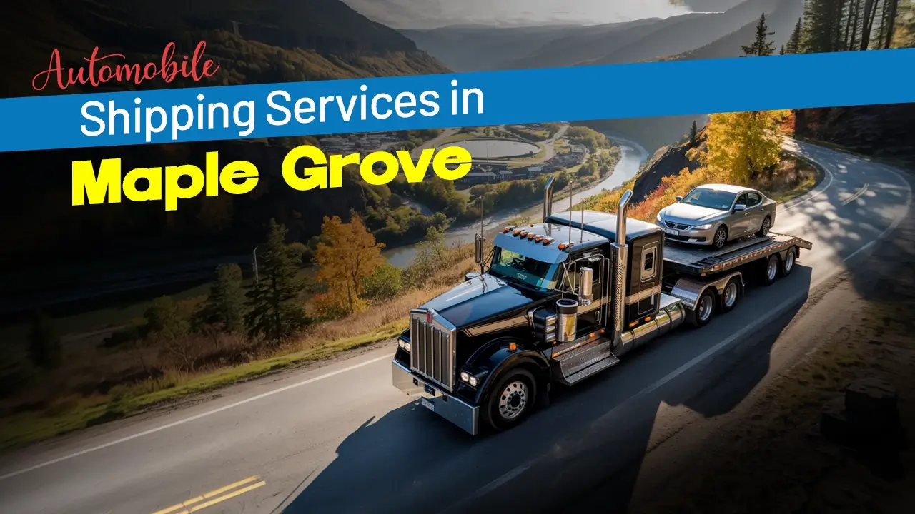 automobile shipping Maple Grove by AutoStar Transport Express