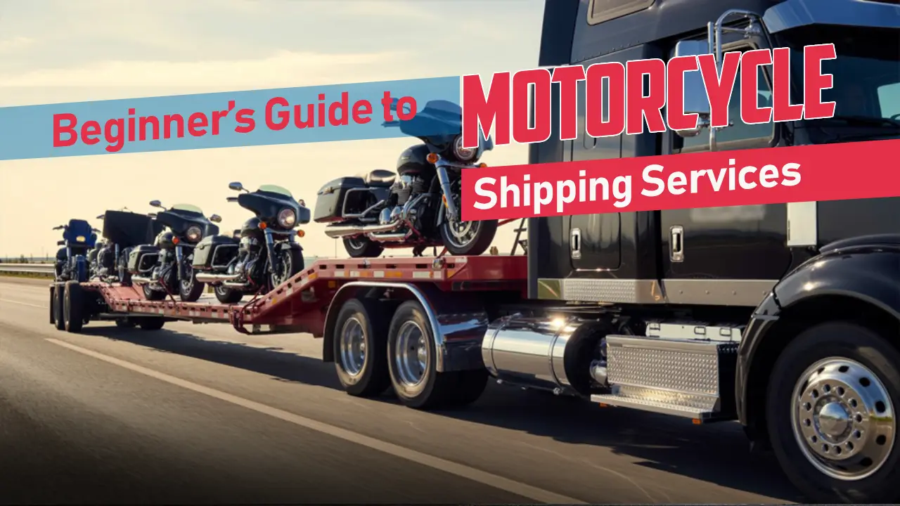 Beginner’s Guide to Motorcycle Shipping Services