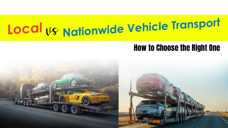 Comparing Local and Nationwide Vehicle Transport: How to Choose the Right One