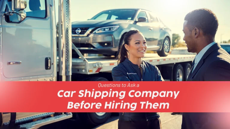 30 Questions to Ask a Car Shipping Company Before Hiring Them